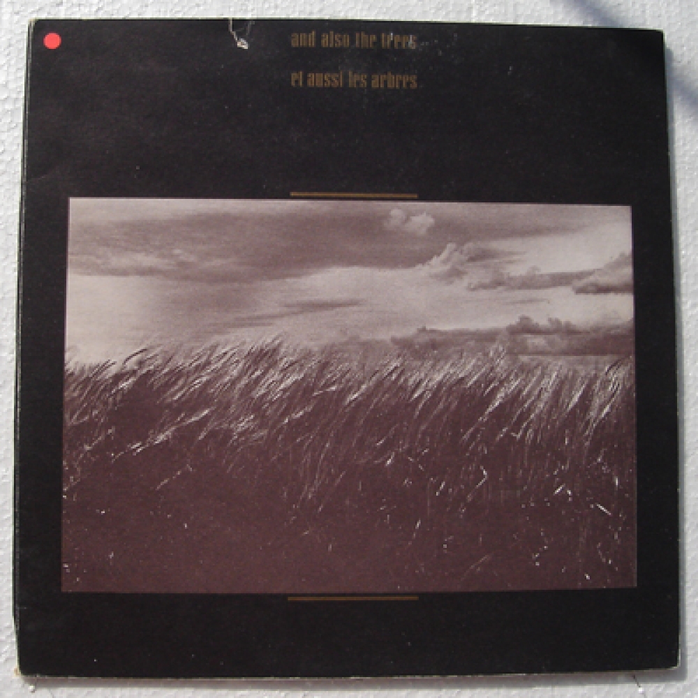 And Also The Trees - Et Aussi Les Arbres